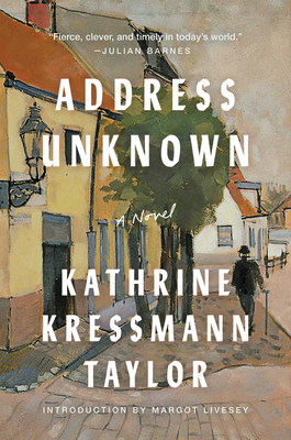 Address Unknown: A Novel By Kathrine Kressmann Taylor, Margot Livesey (Introduction by) Cover Image