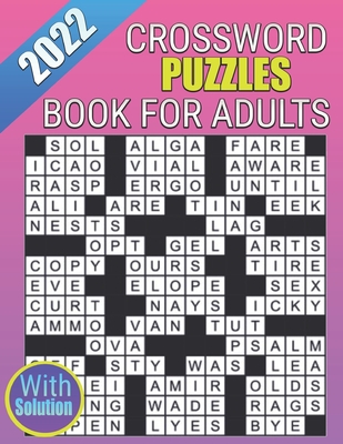 2022 Crossword Puzzles Book For Adults With Solution: Fun And Challenging Puzzles For Mind Exercise Crossword Puzzles Book For Adults 100 Puzzles With By James Barrera Cover Image