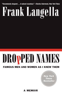 Dropped Names: Famous Men and Women As I Knew Them By Frank Langella Cover Image