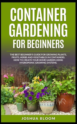 The Ultimate Guide to Container Gardening