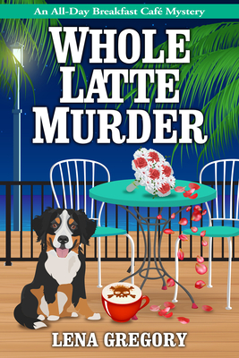 Whole Latte Murder (All-Day Breakfast Cafe Mystery #5) Cover Image
