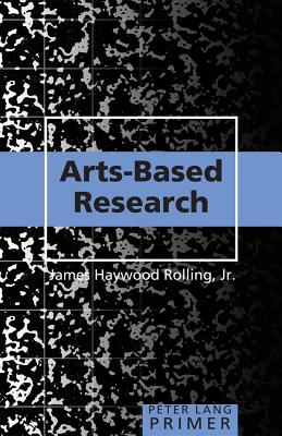 Arts-Based Research Primer (Peter Lang Primer #36) Cover Image