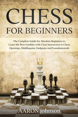 Chess Endgame for Beginners: The Complete Beginner's Guide to