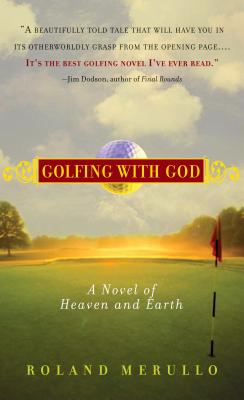 Golfing with God: A Novel of Heaven and Earth Cover Image