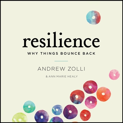 Resilience Lib/E: Why Things Bounce Back By Andrew Zolli, Anne Marie Healy, Ann Marie Healy Cover Image