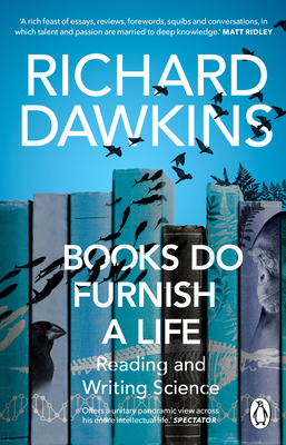 Books Do Furnish a Life: Reading and Writing Science By Richard Dawkins Cover Image