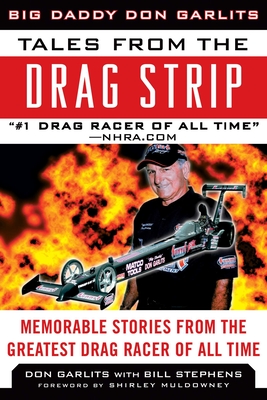 Tales from the Drag Strip: Memorable Stories from the Greatest Drag Racer of All Time (Tales from the Team)