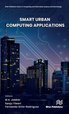 Smart Urban Computing Applications By M. A. Jabbar (Editor), Sanju Tiwari (Editor), Fernando Ortiz-Rodriguez (Editor) Cover Image