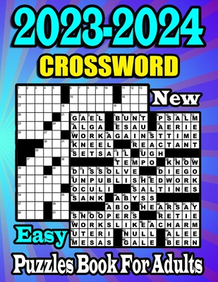 2023-2024 New Easy Crossword Puzzles Book For Adults: New 50 Easy Crossword Puzzle Book For Adults, Seniors, Men And Women With Solution