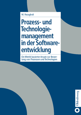 Prozess- und Technologiemanagement in der Softwareentwicklung By Mohsen Rezagholi Cover Image