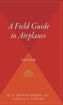 A Field Guide To Airplanes, Third Edition By M. R. Montgomery, Gerald L. Foster (Illustrator) Cover Image