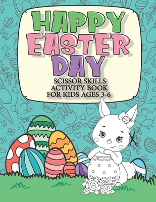 Happy Easter Scissors Skill Book for kids: Funny Cutting Practice