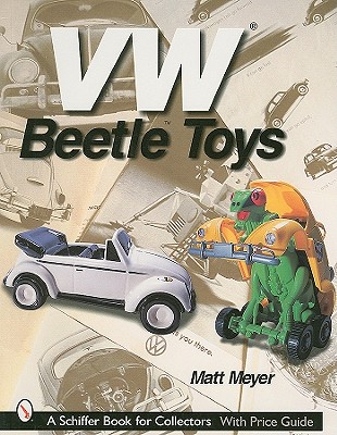 Vw(r) Beetle Toys (Schiffer Book for Collectors with Price Guide) Cover Image