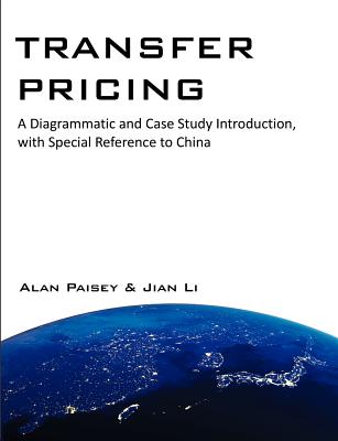 Transfer Pricing: A Diagrammatic and Case Study Introduction, with Special Reference to China Cover Image