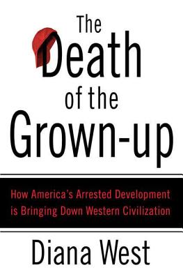 The Death of the Grown-Up: How America's Arrested Development Is Bringing Down Western Civilization Cover Image