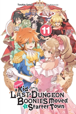 Suppose a Kid from the Last Dungeon Boonies Moved to a Starter Town, Vol. 11 (light novel) (Suppose a Kid from the Last Dungeon Boonies Moved to a Starter Town (light novel) #11)