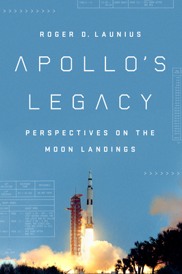 Apollo's Legacy: Perspectives on the Moon Landings Cover Image