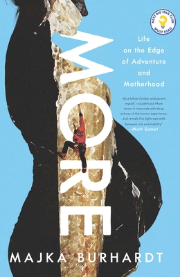 More: Life on the Edge of Adventure and Motherhood By Majka Burhardt Cover Image