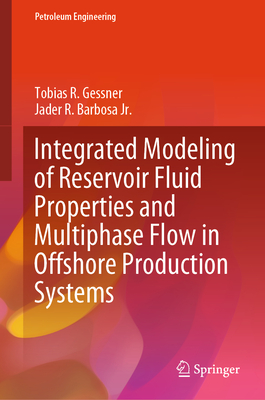 Integrated Modeling of Reservoir Fluid Properties and Multiphase Flow in Offshore Production Systems (Petroleum Engineering)