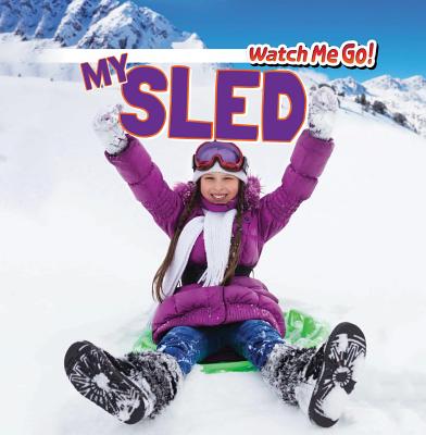 My Sled (Watch Me Go!) By Victor Blaine Cover Image