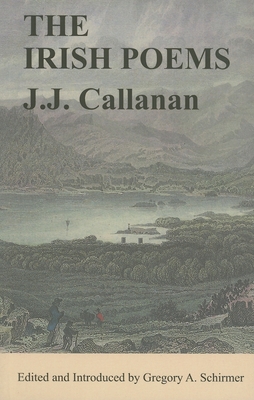 The Irish Poems of J. J. Callanan Cover Image
