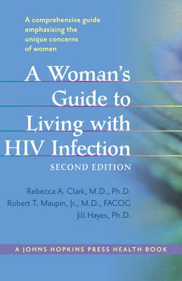 A Woman's Guide to Living with HIV Infection (Johns Hopkins Press Health Books) Cover Image