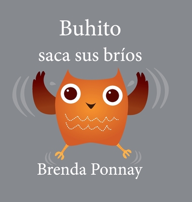 Buhito saca sus bríos (Little Hoo) By Brenda Ponnay, Brenda Ponnay (Illustrator) Cover Image