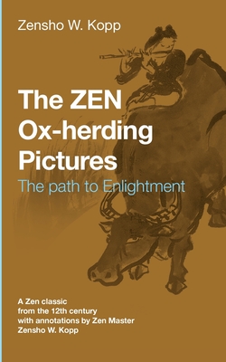 The ZEN Ox-Herding Pictures: Following the Path to EnlightenmentEnlightenment By Zensho W. Kopp Cover Image
