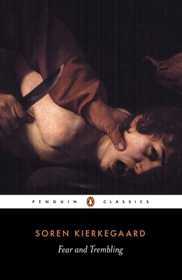 Fear and Trembling By Soren Kierkegaard, Alastair Hannay (Translated by), Alastair Hannay (Introduction by), Johannes de Silentio (Contributions by) Cover Image