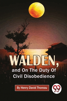 Walden, And On The Duty Of Civil Disobedience Cover Image