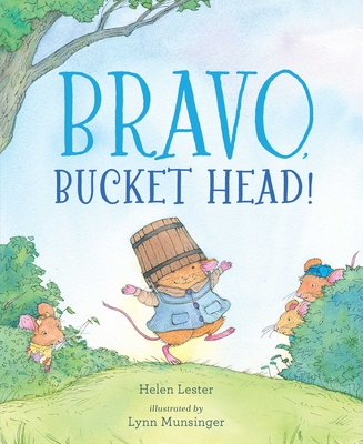 Bravo, Bucket Head! By Helen Lester, Lynn Munsinger (Illustrator) Cover Image