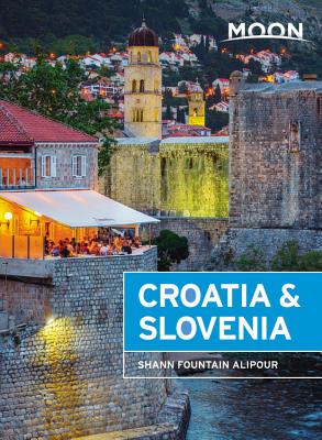 Moon Croatia & Slovenia (Travel Guide) By Shann Fountain Alipour Cover Image