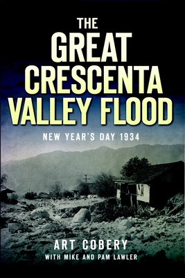 The Great Crescenta Valley Flood: New Year's Day 1934 (Disaster)