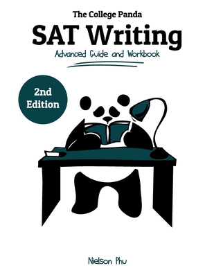 The College Panda's SAT Writing: Advanced Guide and Workbook By Nielson Phu Cover Image