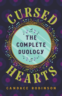Cursed Hearts: The Complete Duology By Candace Robinson Cover Image