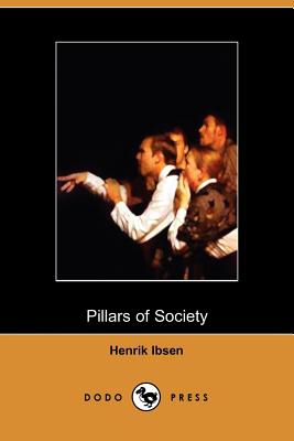 Pillars of Society By Henrik Johan Ibsen, Farquharson Sharp R. Farquharson Sharp (Translator), R. Farquharson Sharp (Translator) Cover Image