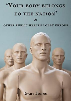'Your body belongs to the nation' & other public health lobby errors Cover Image