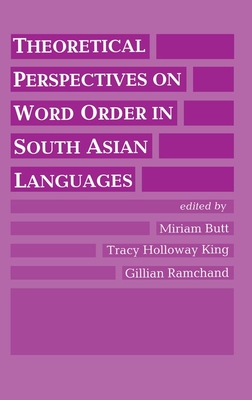 Theoretical Perspectives on Word Order in South Asian Languages (Lecture Notes #50)
