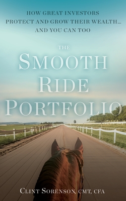 The Smooth Ride Portfolio: How Great Investors Protect and Grow Their Wealth...and You Can Too Cover Image