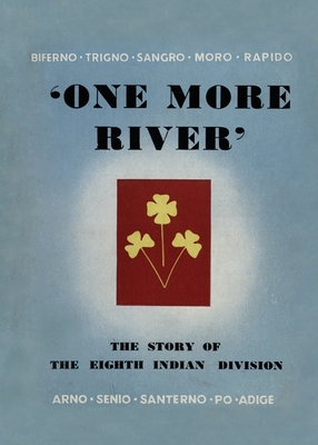 One More River: The Story of the 8th Indian Division Cover Image
