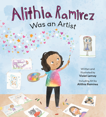 Alithia Ramirez Was an Artist By Violet Lemay Cover Image