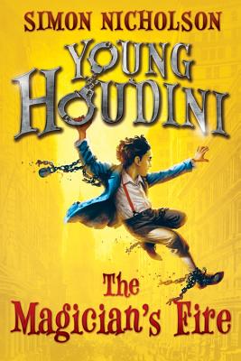 The Magician's Fire (Young Houdini) By Simon Nicholson Cover Image