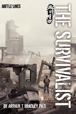 The Survivalist (Battle Lines) By Arthur T. Bradley Cover Image