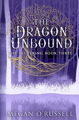 The Dragon Unbound By Megan O'Russell Cover Image