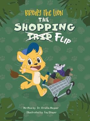 Brody The Lion: The Shopping Flip - Teaching Kids about Autism, Big Emotions, and Self-Regulation Cover Image