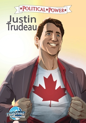 Political Power: Justin Trudeau By Michael Frizell, Darren G. Davis (Editor), Bernat (Artist) Cover Image