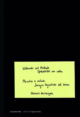 Wildwuchs Und Methode / Macchia E Metodo: Sprachbilder Von Unten / Immagini Linguistiche Dal Basso Cover Image