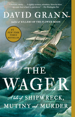 Cover Image for The Wager: A Tale of Shipwreck, Mutiny and Murder