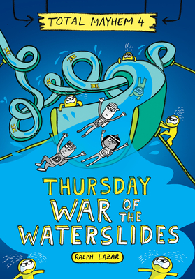 Thursday – War of the Waterslides (Total Mayhem #4)