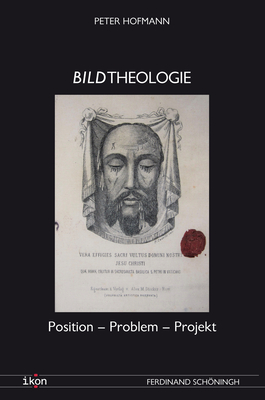 Bildtheologie: Position - Problem - Projekt Cover Image